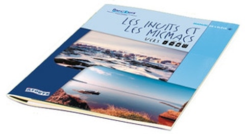 Parcours 2 - Projet 3: Manuel de l'élève: Les Inuits et les Micmacs du Québec vers 1980