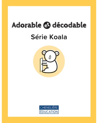 Adorable et décodable - Série Koala