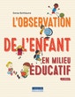 L'observation de l'enfant en milieu éducatif, 2e édition