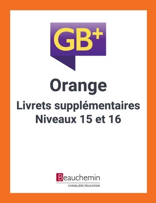 GB+ Série classique - Livrets supplémentaires - Série Orange - Niveaux 15/16 