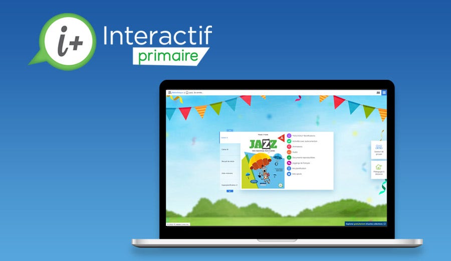 Voir la plateforme I+ Interactif primaire Voir la plateforme I+ Interactif primaire